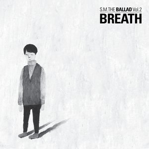 S.M. The Ballad, Vol. 2 'Breath' 숨소리