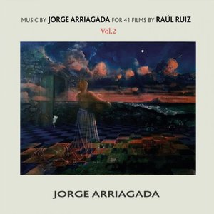 Music by Jorge Arriagada for 41 Films by Raúl Ruiz, Vol. 2