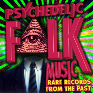 Psychedelic Folk Music - Rare Records from the Past