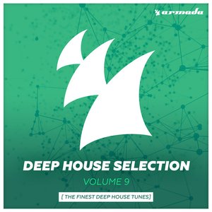 Armada Deep House Selection, Vol. 9 (The Finest Deep House Tunes)