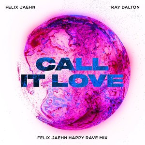 Call It Love (Felix Jaehn Happy Rave Mix) - Single