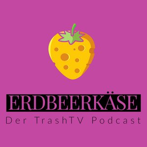 Erdbeerkäse - Der TrashTV Podcast 的头像