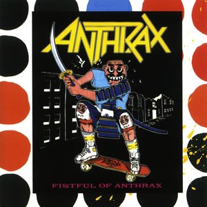 Fistful Of Anthrax