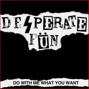 Do With Me What You Want