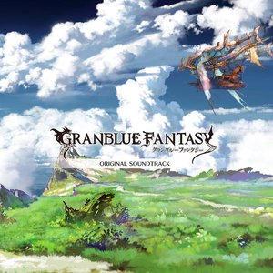 GRANBLUE FANTASY ORIGINAL SOUNDTRACKS