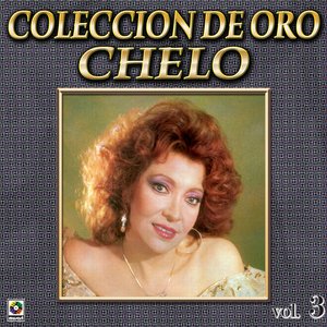 Chelo Coleccion De Oro, Vol. 3 - Con Tinta Negra