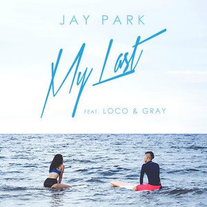 My Last (feat. 로꼬 Loco & Gray)