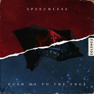 Speechless / Push Me to the Edge