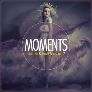 MOMENTS, Vol. 2 (Chill-Out & Lounge Series)