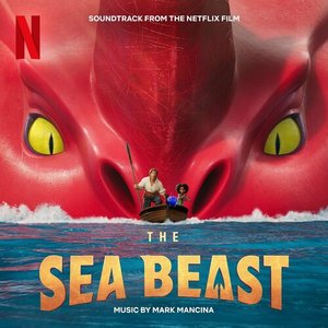 The Sea Beast: Soundtrack from the Netflix Film