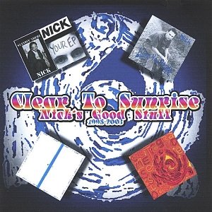 Clear To Sunrise - Nick's Good Stuff - 1995-2005