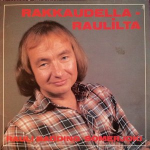 Rakkaudella - Raulilta