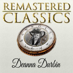 Remastered Classics, Vol. 34, Deanna Durbin