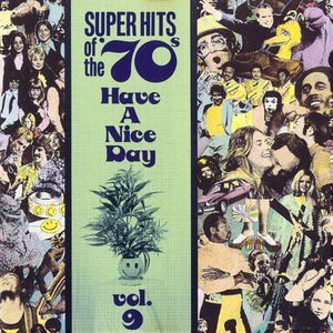 Super Hits Of The '70s - Have A Nice Day, Vol. 9