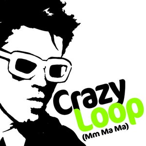 Crazy Loop "Crazy Loop (Mm-ma-ma)