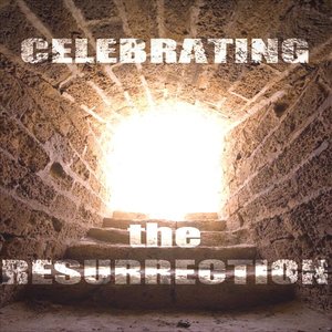 Celebrating the Resurrection