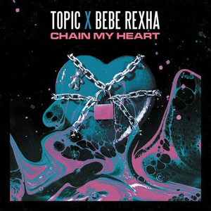 Topic - Chain My Heart - Single - Zortam Music