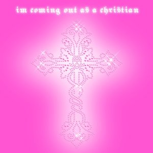 Im Coming Out As a Christian