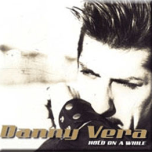 Danny Vera - Hold On A While - Zortam Music