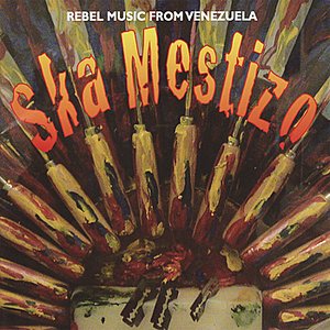 Ska Mestizo - Rebel Music From Venezuela