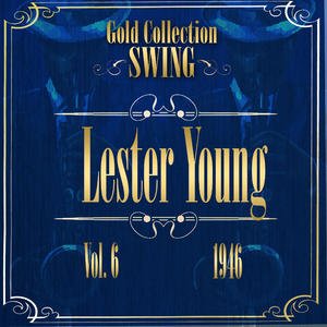 Swing Gold Collection (Lester Young Vol.6 1946)