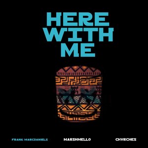 Here With Me (feat. Marshmello & CHVRCHES) - Single