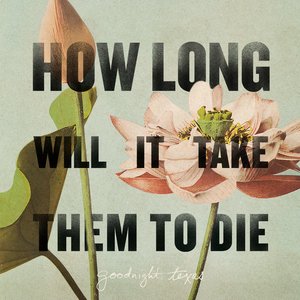 Bild för 'How Long Will It Take Them To Die'