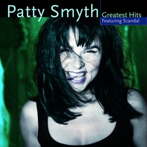 Patty Smyth: Greatest Hits (feat. Scandal)