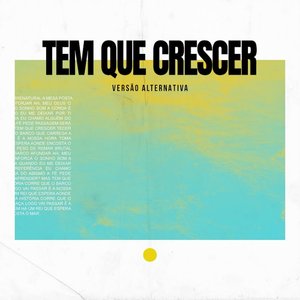 Tem Que Crescer (Versão Alternativa)