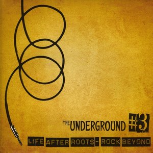 The Underground #3 Life After Roots - Rock Beyond
