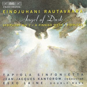 Rautavaara: Angel of Dusk / Symphony No. 2 / Suomalainen Myytti / Pelimannit