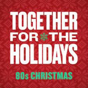 Together For The Holidays: 80's Christmas