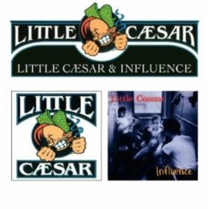 Little Caesar + Influence (2 Albums On 1)