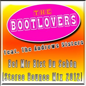 Bei mir bist du schön (feat. The Andrews Sisters) [Stereo Bounce Mix 2012]