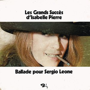 Ballade pour Sergio Leone (Les grands succès d'Isabelle Pierre)