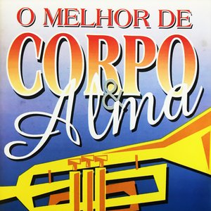 O melhor de Corpo & Alma