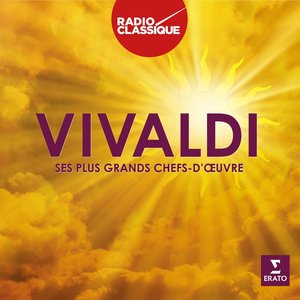 Vivaldi - Ses plus grands chefs-d'oeuvre-Radio Classique