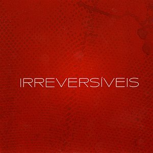 Irreversíveis