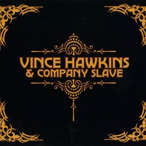 Vince Hawkins & Company Slave