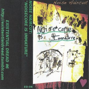 Noisecore Is Immature