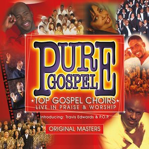 Pure Gospel - Top Gospel Choirs Live In Praise & Worship