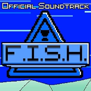 F.I.S.H. (Original Game Soundtrack)