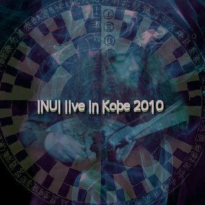 Image for 'INUI live in Kobe 2010'