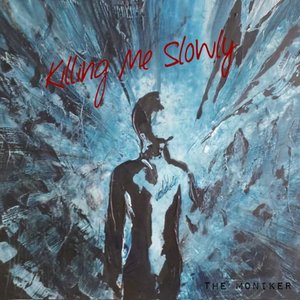 Killing Me Slowly - Single