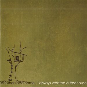 I Always Wanted A Treehouse