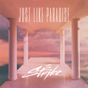 The Strike - Just like paradise