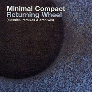 Returning Wheel (The Best Of Minimal Compact)