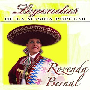 Rozenda Bernal (Leyendas de la Música Popular)