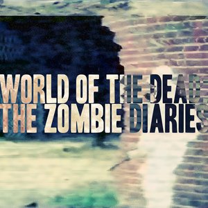 World of the Dead: The Zombie Diaries