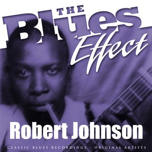 The Blues Effect - Robert Johnson